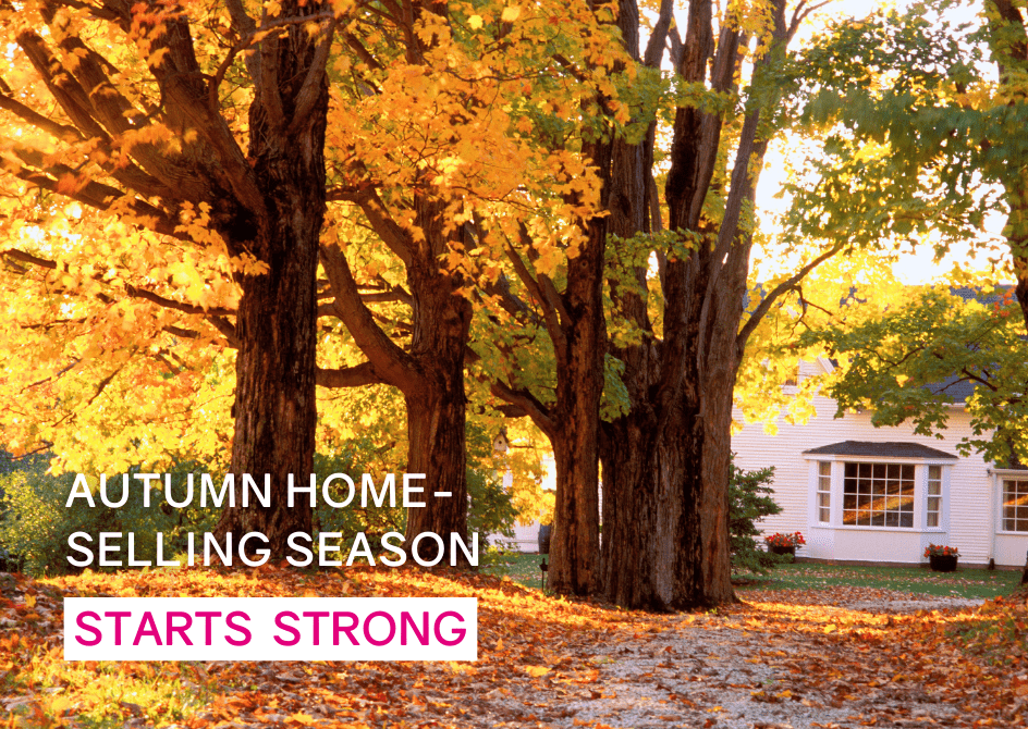 Autumn Home-Selling Season Starts Strong: Key Trends for Buyers and Sellers